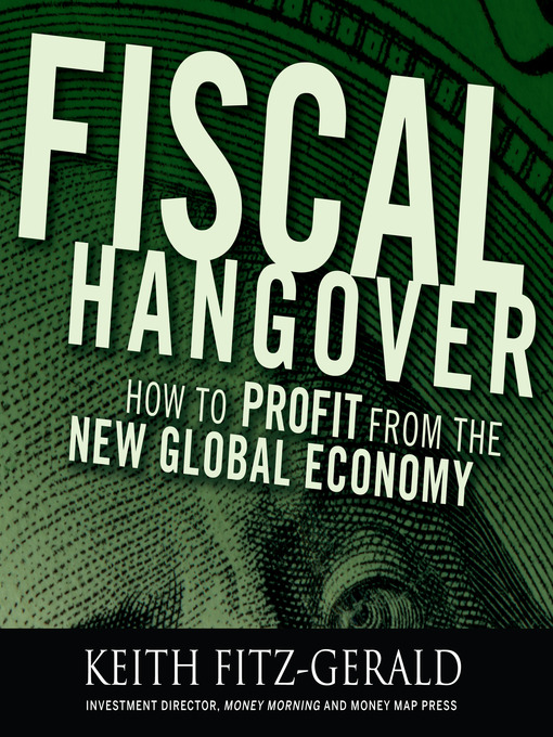 Title details for Fiscal Hangover by Keith Fitz-Gerald - Wait list